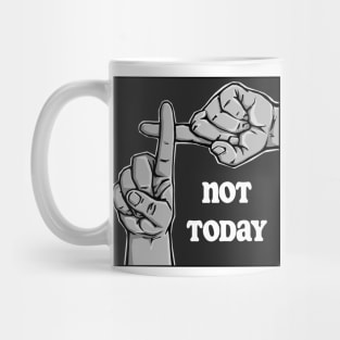 Not Today Mug